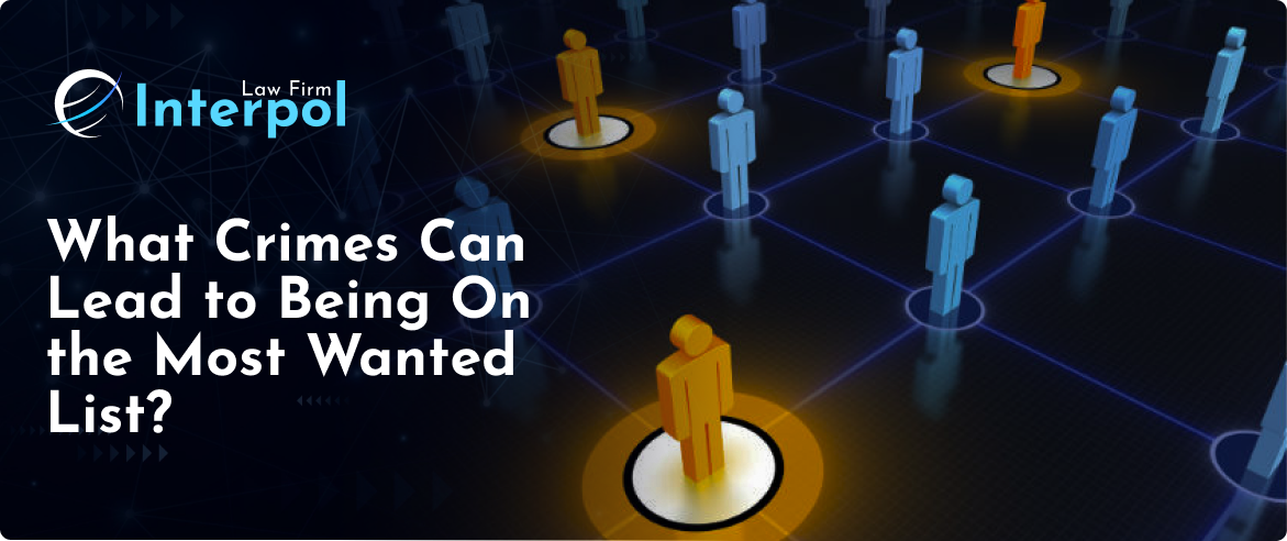 What Crimes Can Lead to Being On the Most Wanted List?